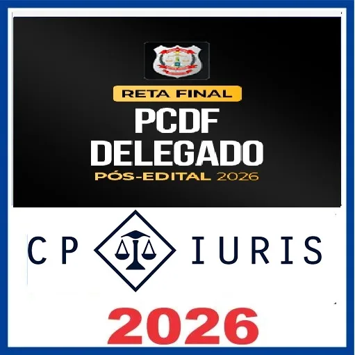 Reta Final – PCDF Delegado – Pós-edital 2026 CP Iuris 1 Reta Final – PCDF Delegado