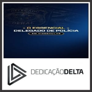 O ESSENCIAL PARA DELEGADO DE POLÍCIA