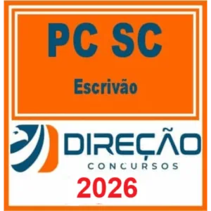 Escrivão da Polícia Civil de Santa Catarina - PC SC - (Pós-edital 2025 - 2026) Direção Concursos