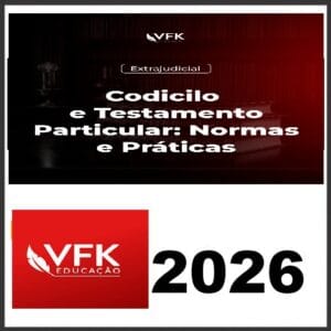 Curso Codicilo e Testamento Particular: Normas e Práticas VFK 2026