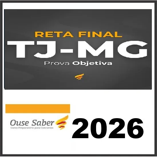 RETA FINAL PARA O TJ-MG OUSE SABER 2026 1 RETA FINAL PARA O TJ-MG