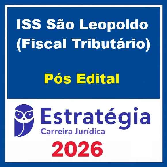 Prefeitura de São Leopoldo-RS / ISS São Leopoldo (Fiscal Tributário) Pacote - 2026 (Pós-Edital) Estratégia 1 Prefeitura de São Leopoldo-RS / ISS São Leopoldo (Fiscal Tributário) Pacote - 2026 (Pós-Edital) Estratégia