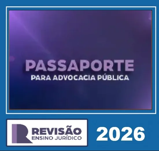 Passaporte para Advocacia Pública Revisão PGE 2026 1 Passaporte para Advocacia Pública Revisão PGE 2026