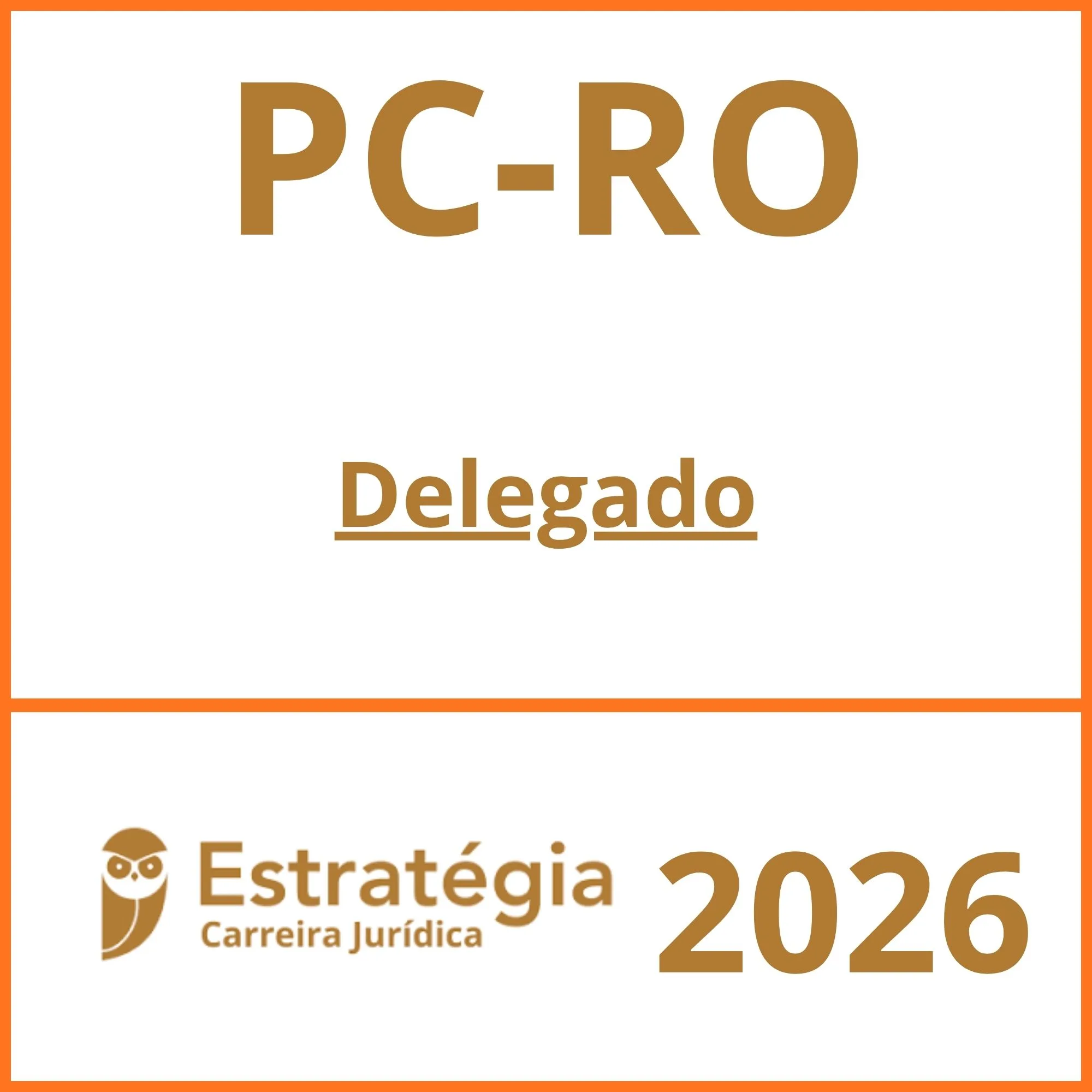 PC-RO (Delegado) Estratégia - 2026 1 PC-RO