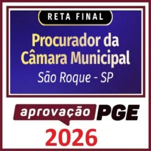 RETA FINAL - PROCURADOR DA CAMÂRA MUNICIPAL DE SÃO ROQUE-SP APROVAÇÃO PGE 2026