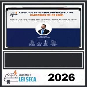 CURSO DE RETA FINAL PARA CARTÓRIOS (TJ-PR) Decorando a Lei seca 2026