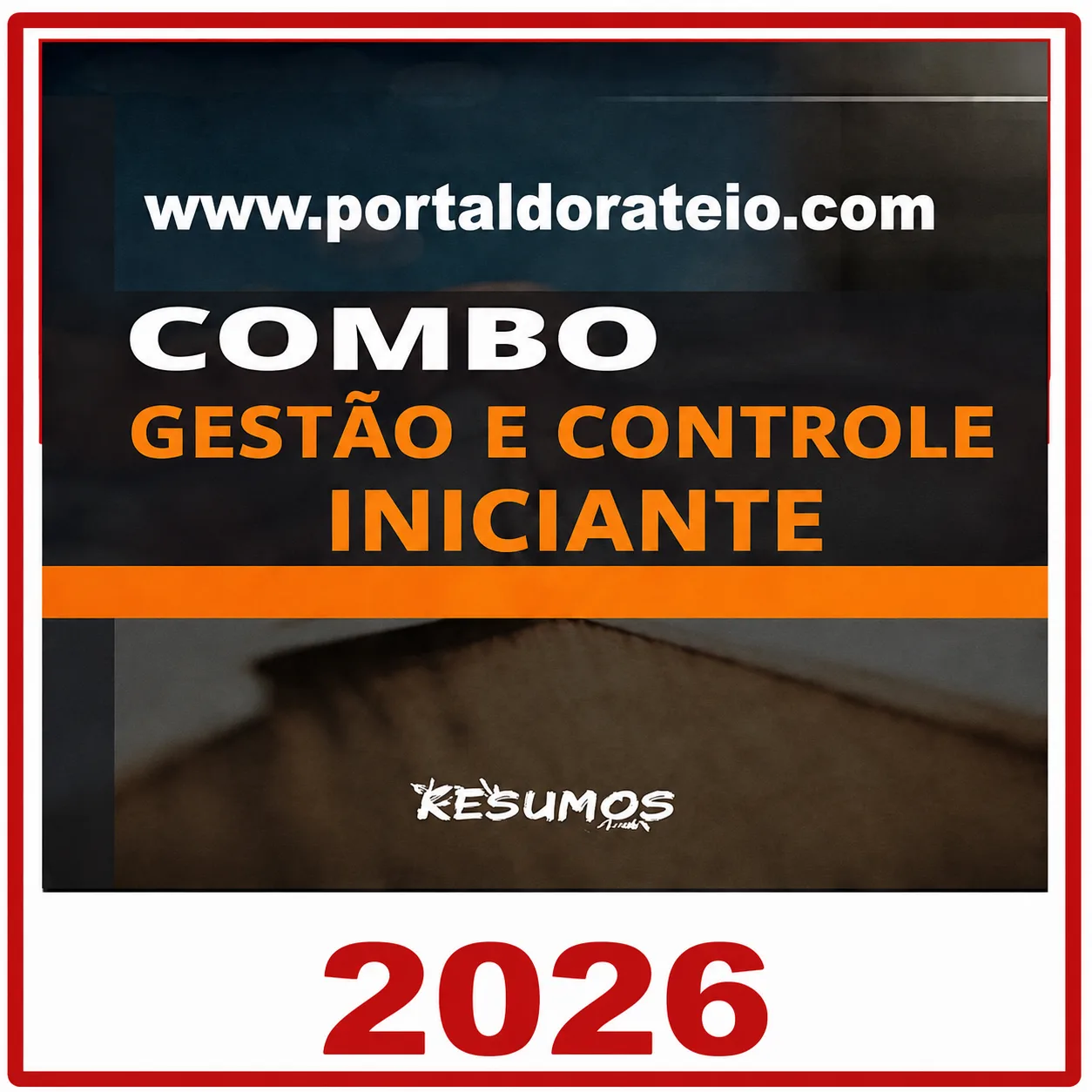COMBO GESTÃO E CONTROLE INICIANTE Radegondes Resumos 2026 1 GESTÃO E CONTROLE
