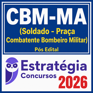 CBM-MA (Soldado - Praça Combatente Bombeiro Militar) Estratégia - 2026 Pós-Edital 1 Bombeiro Militar