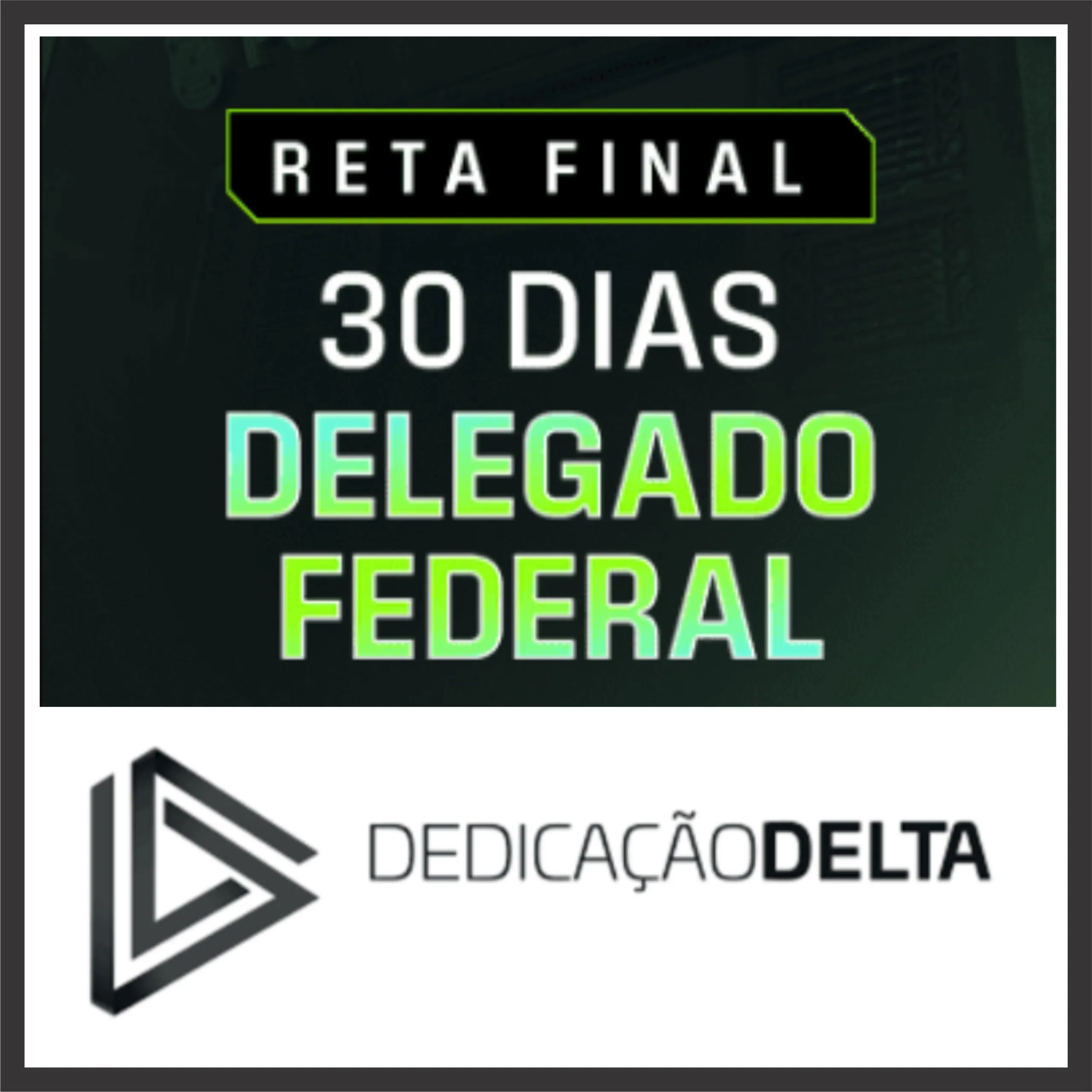 Delegado Federal (30 Dias) Reta Final - Dedicação Delta 2025 1 delegado-fed-30-dias