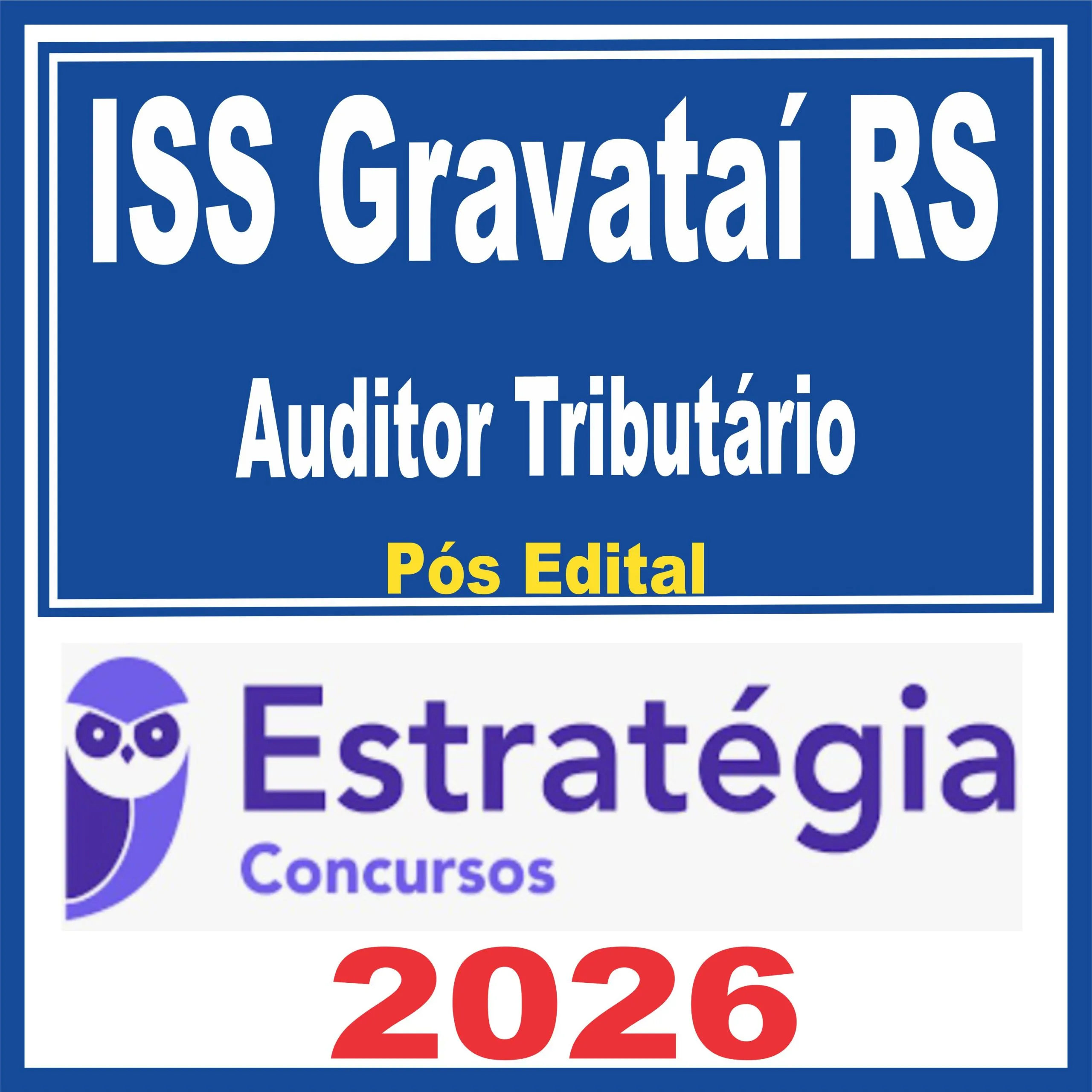 ISS Gravataí RS (Auditor Tributário) Pós Edital - Estratégia 2026 1 gravatai-auditor