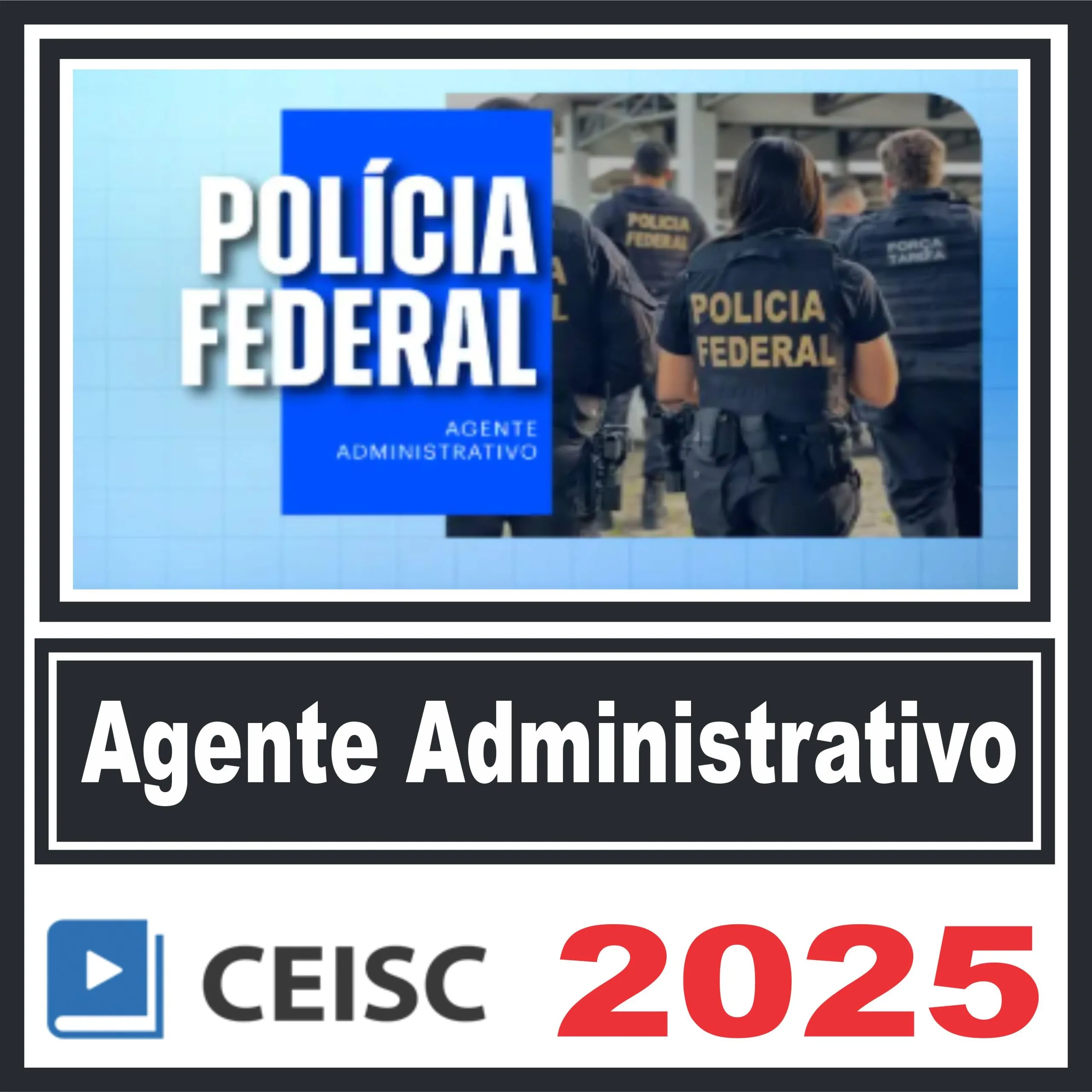 Polícia Federal - PF (Agente Administrativo) Pós Edital - Ceisc 2025 1 pf-agente-adm