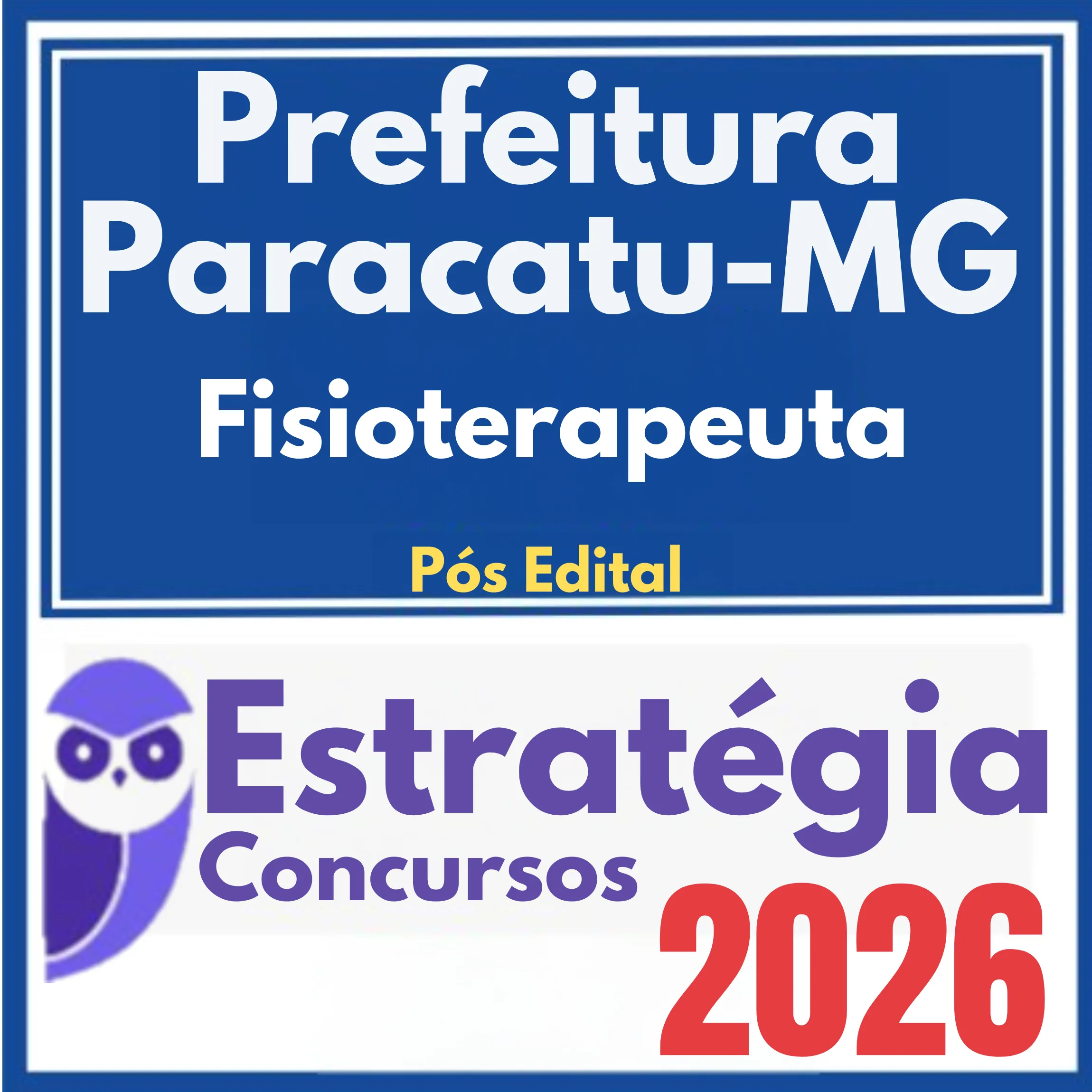 Prefeitura Paracatu MG (Fisioterapeuta) Pós Edital – Estratégia 2026 1 paracatu-fisio