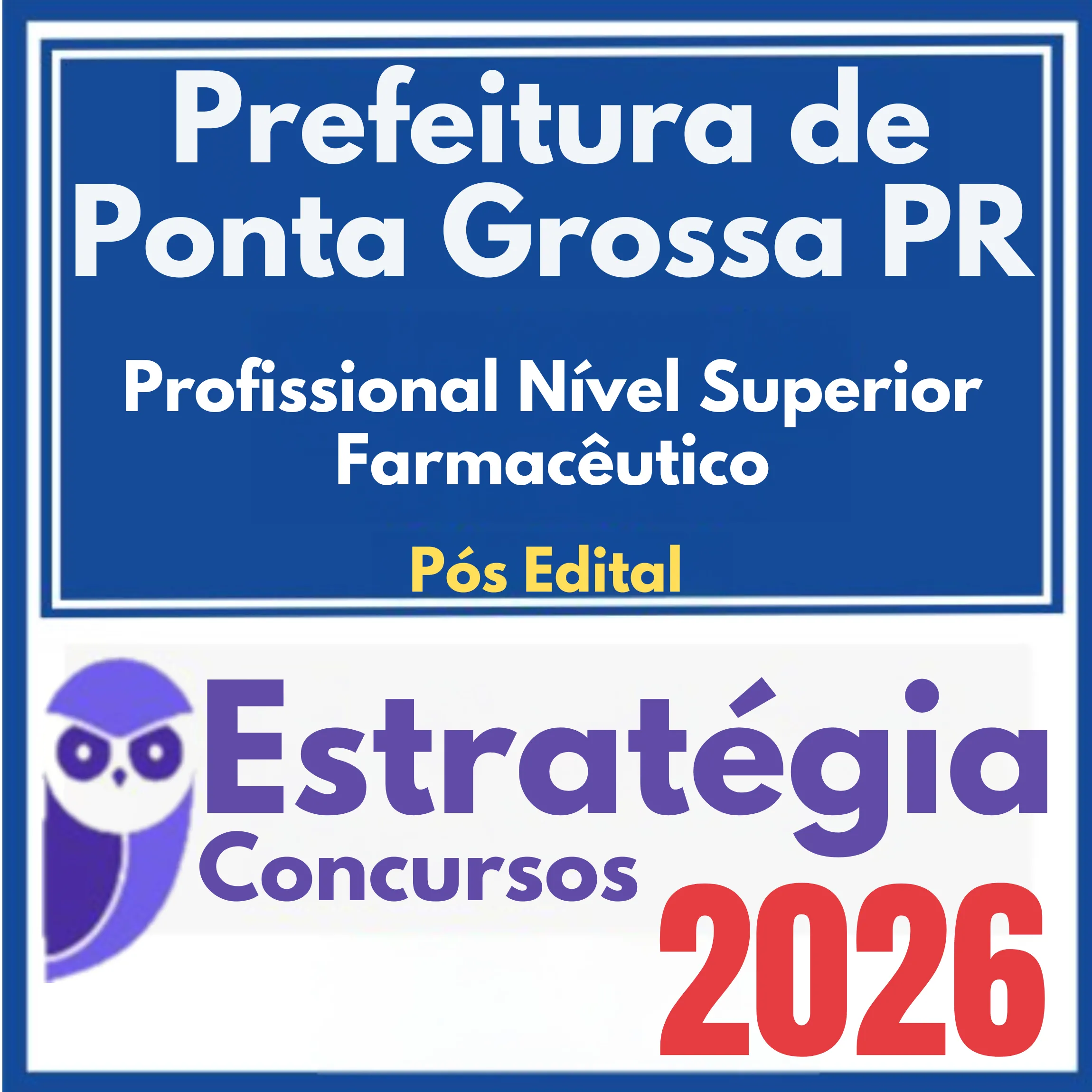 Prefeitura de Ponta Grossa PR (Profissional Nível Superior - Farmacêutico) Pós Edital – Estratégia 2026 1 pref-ponta-grossa-sup-farmaceutico