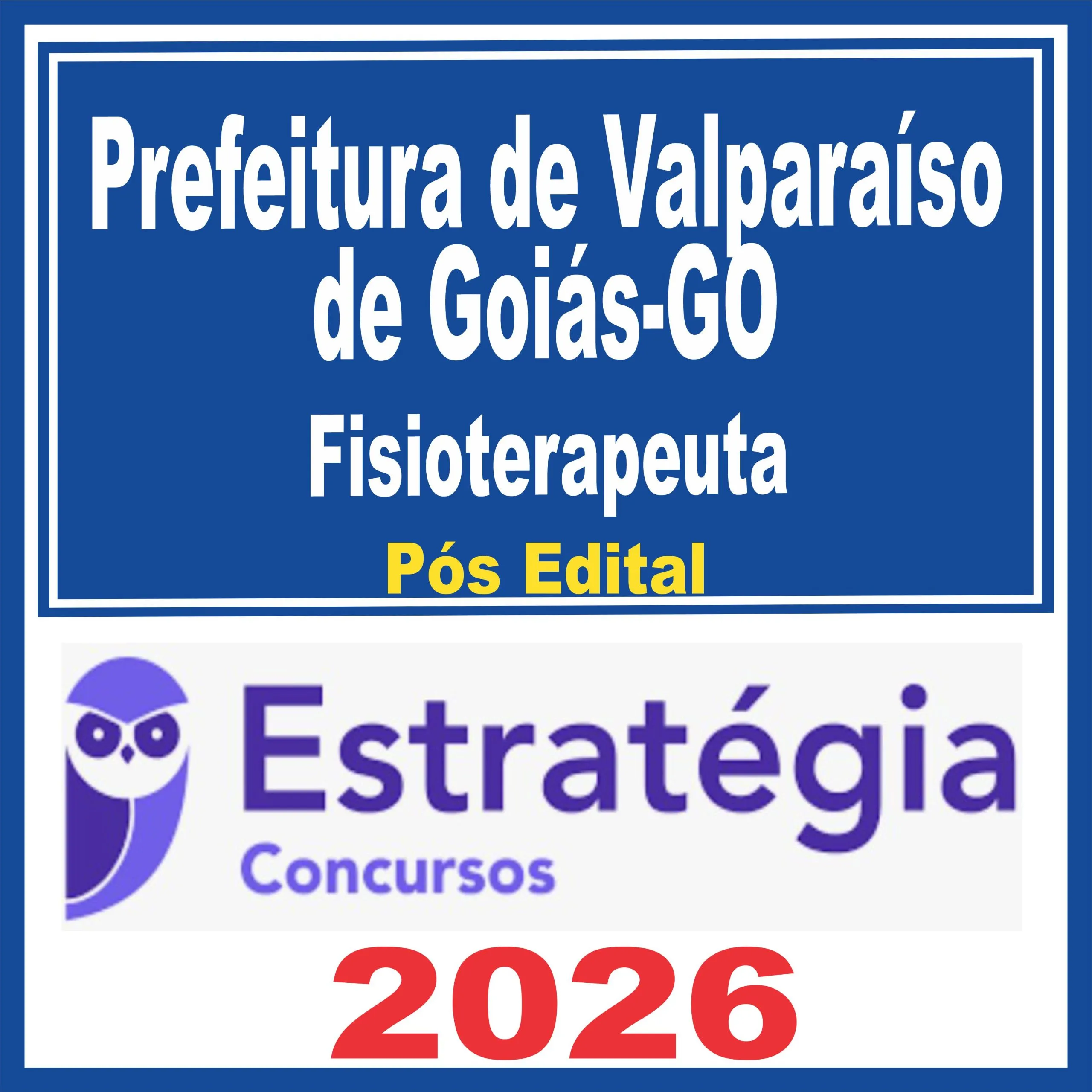 Prefeitura de Valparaíso de Goiás GO (Fisioterapeuta) Pós Edital - Estratégia 2026 1 valparaiso-fisio