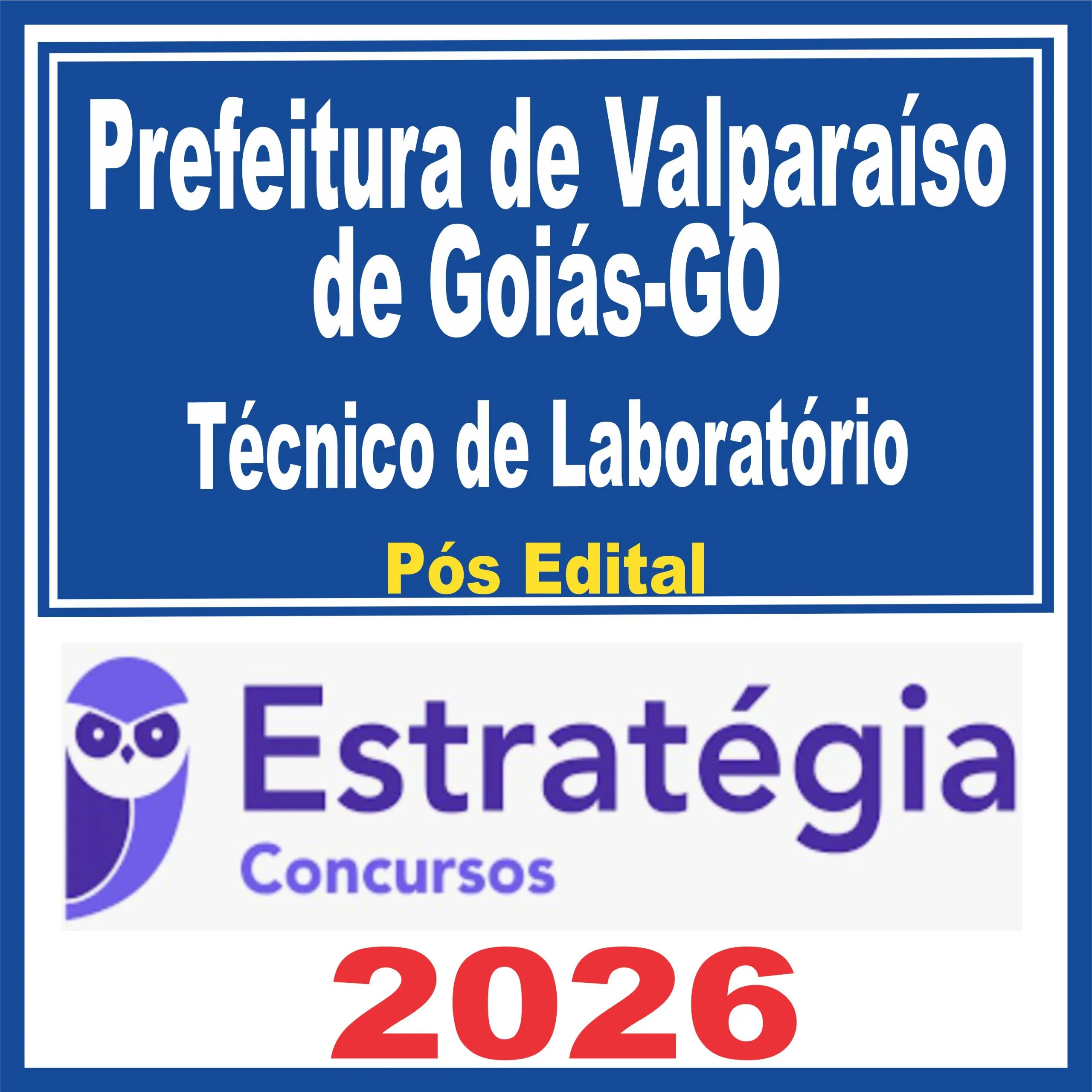 Prefeitura de Valparaíso de Goiás GO (Técnico de Laboratório) Pós Edital - Estratégia 2026 1 valparaiso-tec-lab