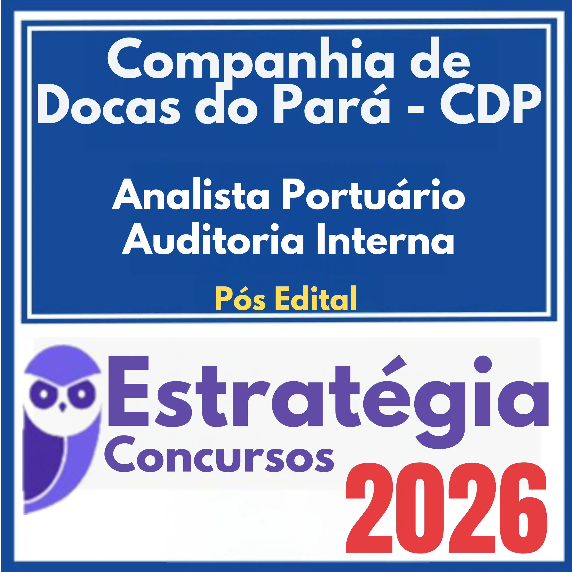 Companhia de Docas do Pará - CDP (Analista Portuário - Auditoria Interna) Pós Edital – Estratégia 2026 1 CDP-ana-port-auditoria