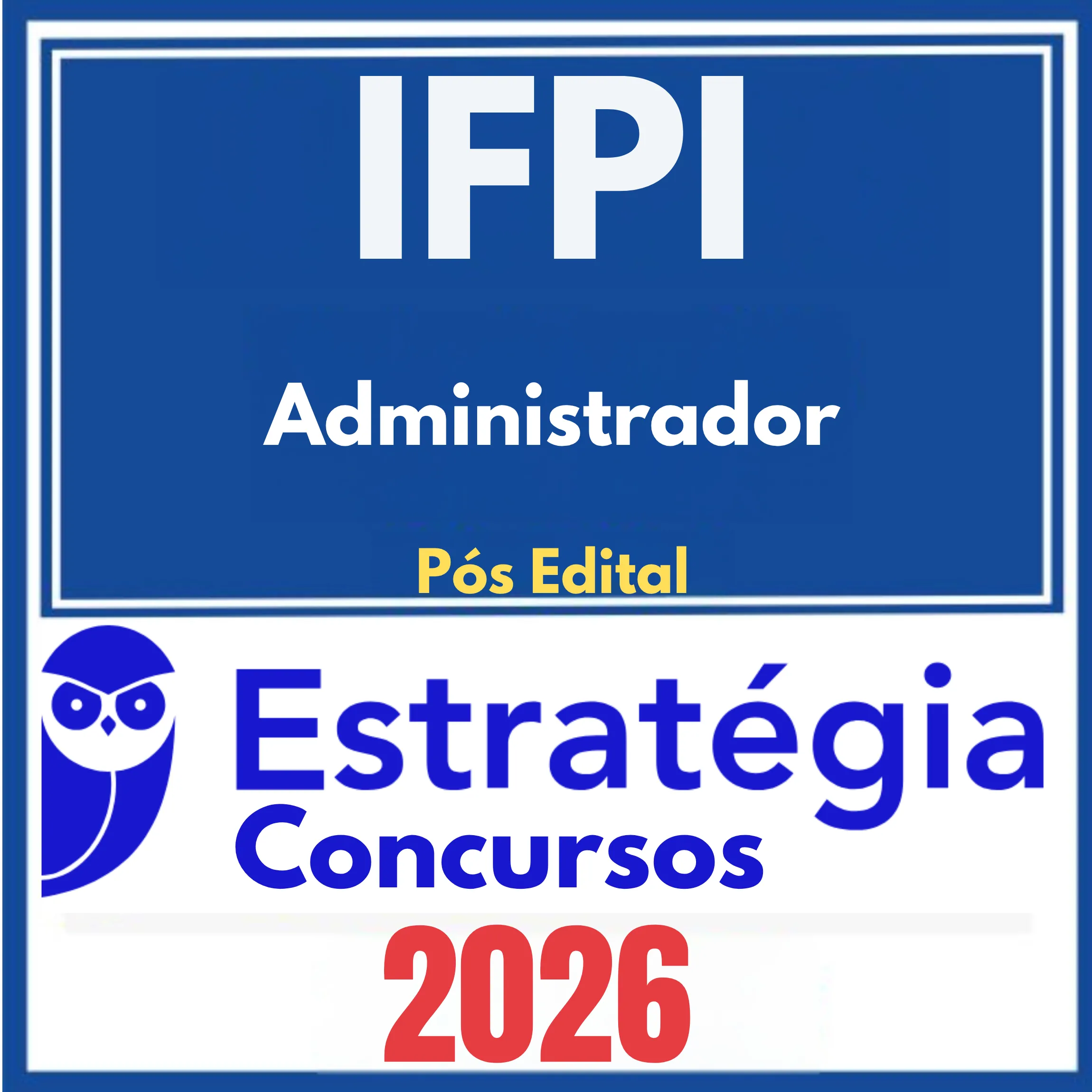 IFPI (Administrador) Pós Edital - Estratégia 2026 1 ifpi-adm