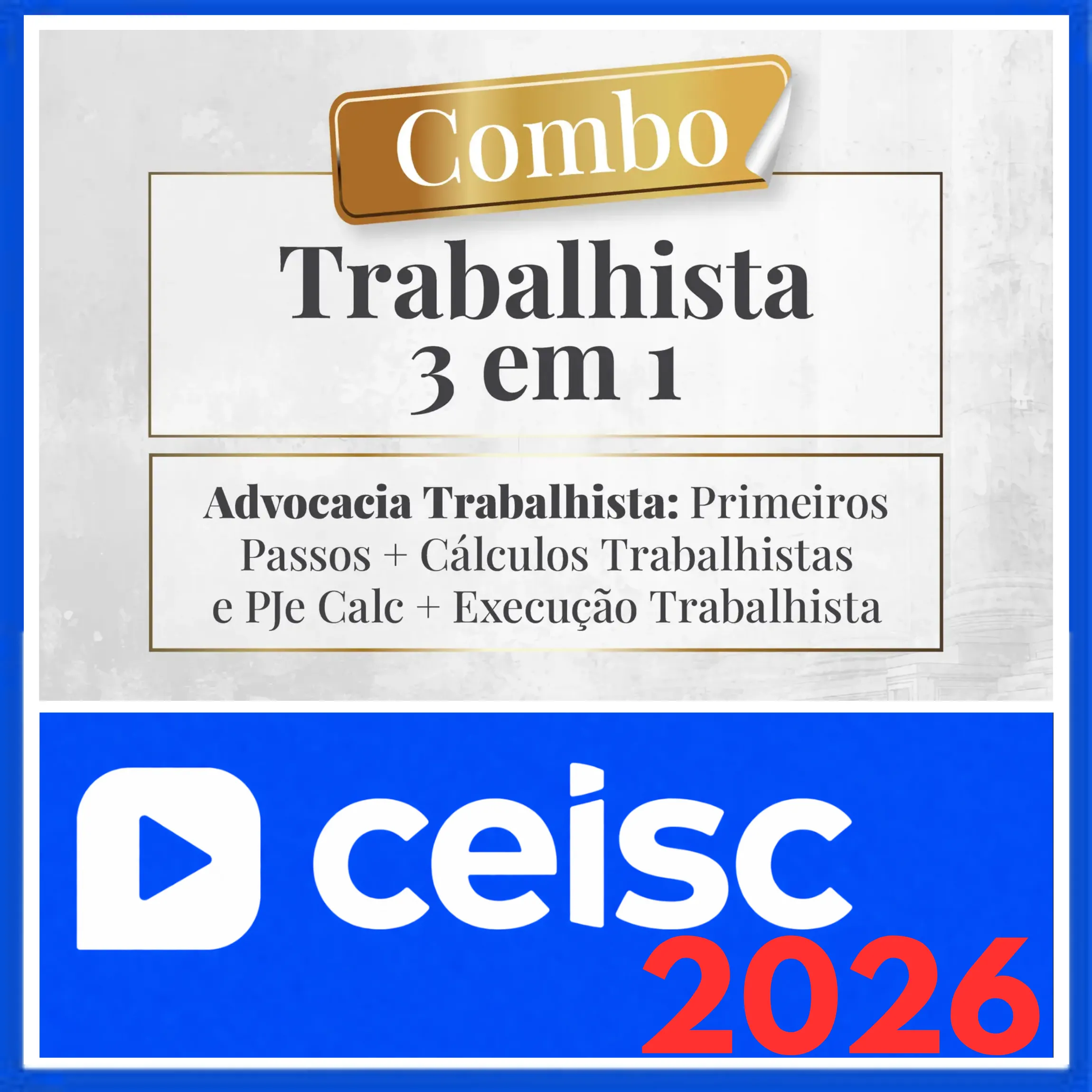 Prática Combo - Trabalhista 3 em 1 - Ceisc 2026 1 combo-trabalhista-3em1