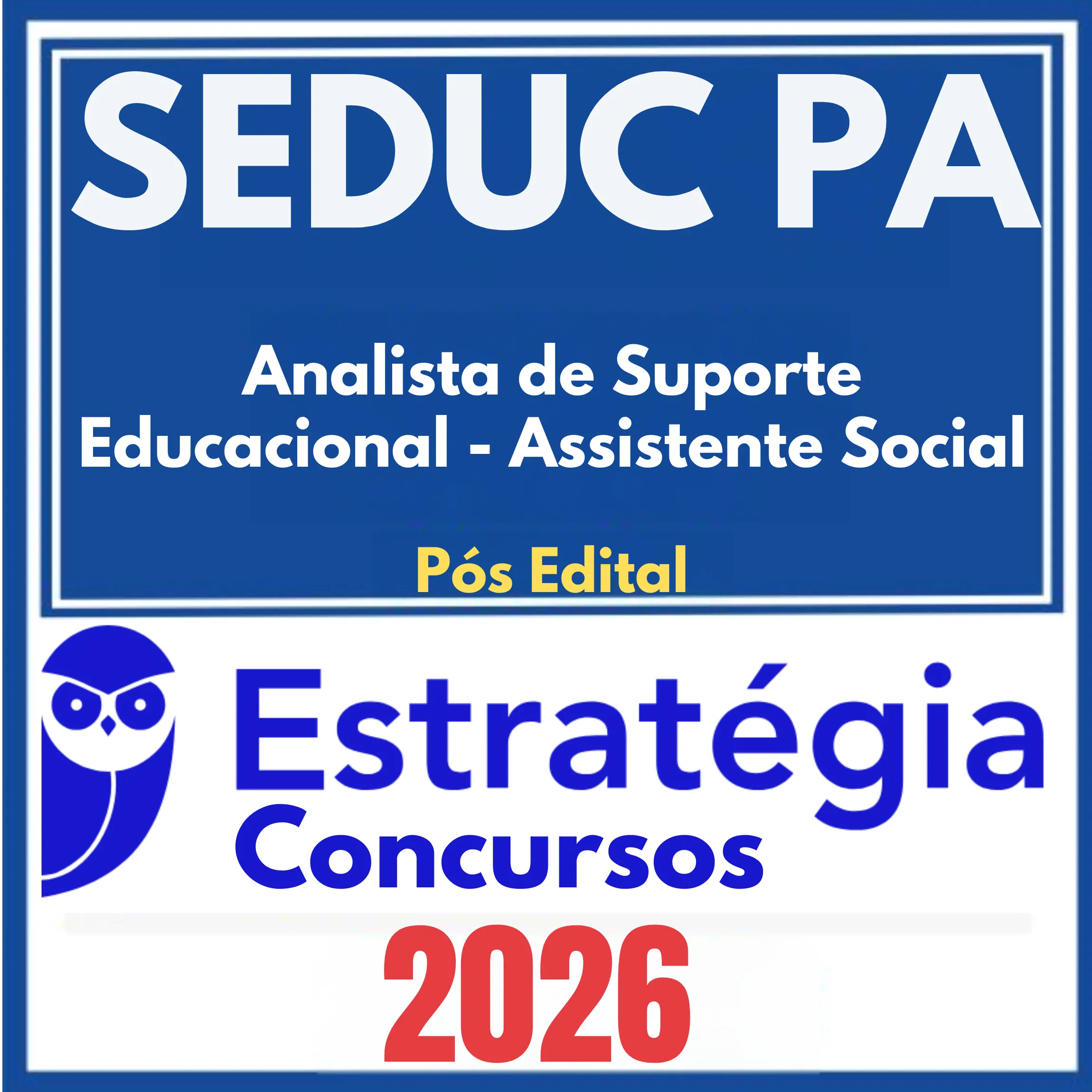 SEDUC PA (Analista de Suporte Educacional - Assistente Social) Pós Edital – Estratégia 2026 1 seduc-pa-ana-sup-social