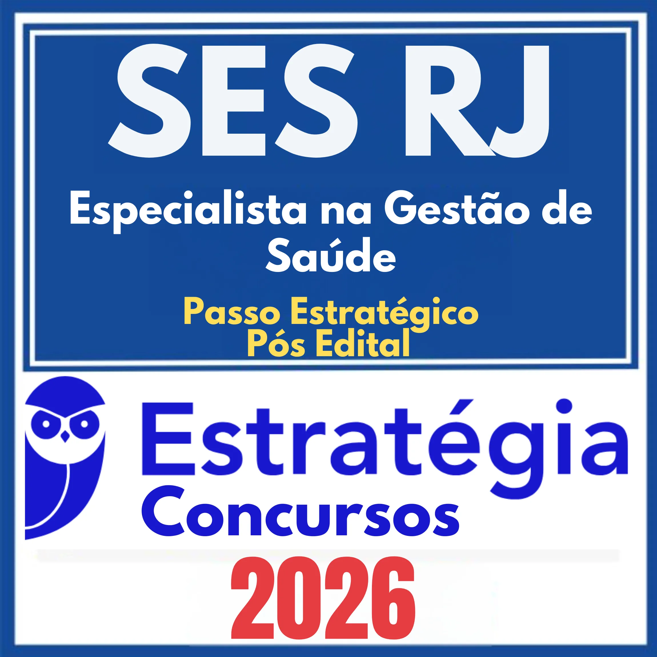 SES RJ (Especialista na Gestão de Saúde + Passo) Pós Edital – Estratégia 2026 1 ses-rj-saude