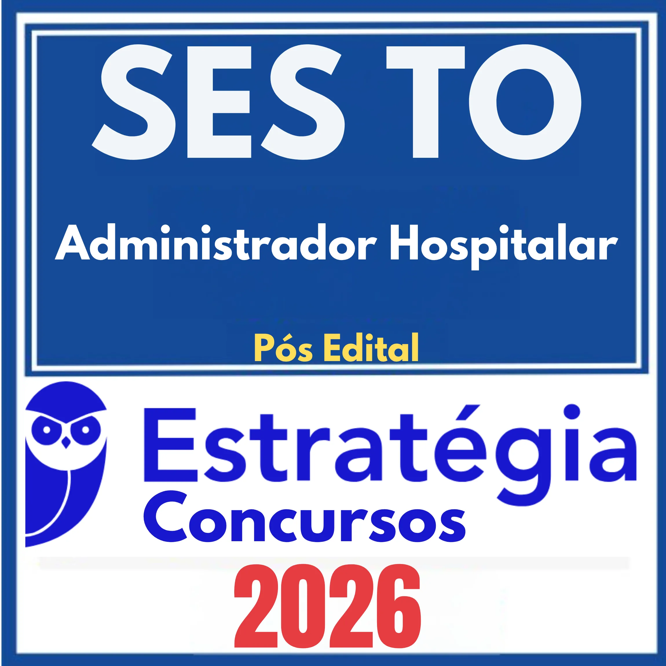 SES TO (Administrador Hospitalar) Pós Edital – Estratégia 2026 1 ses-to-adm-hosp