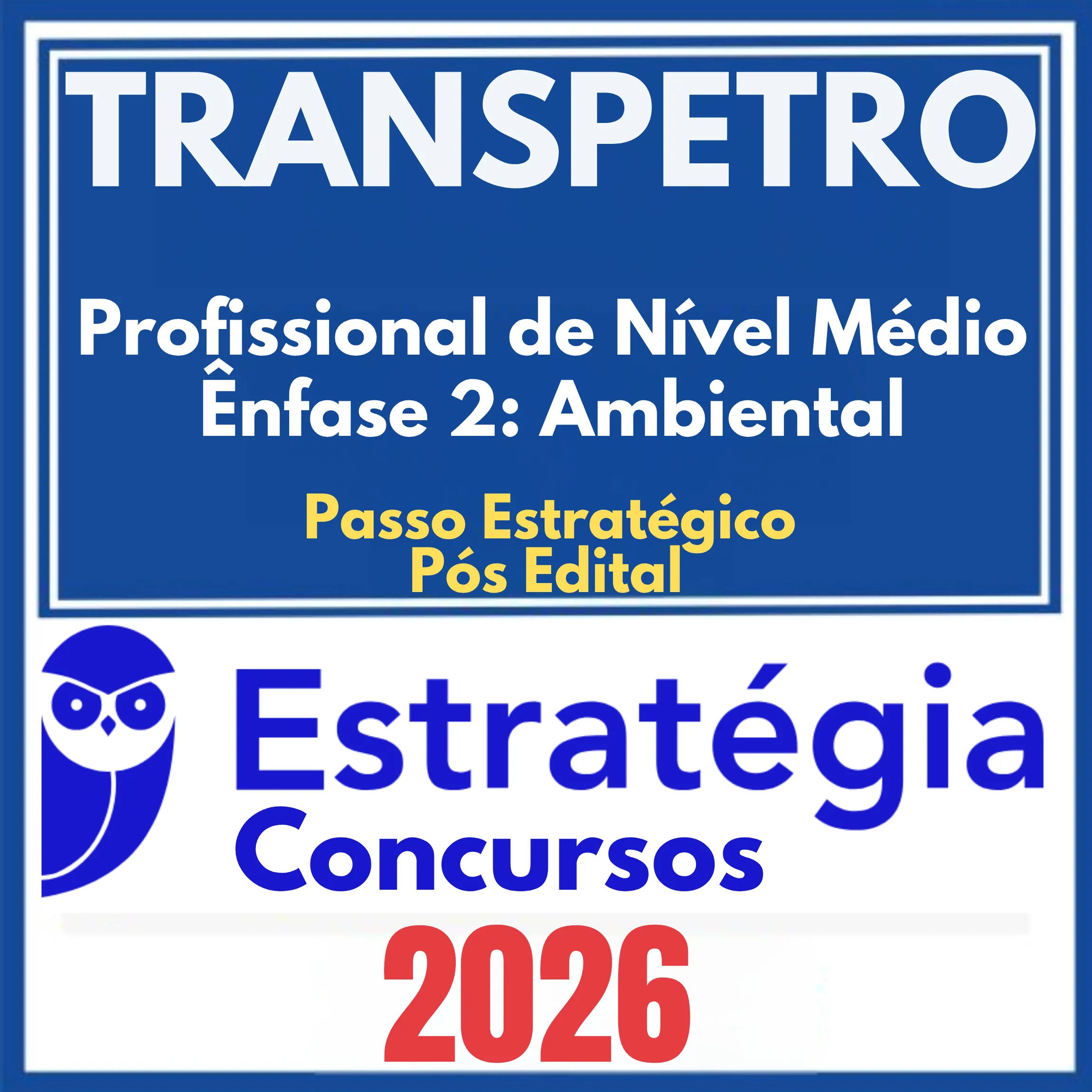 TRANSPETRO (Profissional de Nível Médio - Ênfase 2: Ambiental + Passo) Pós Edital - Estratégia 2026 1 TRANSPETRO-enfase-2