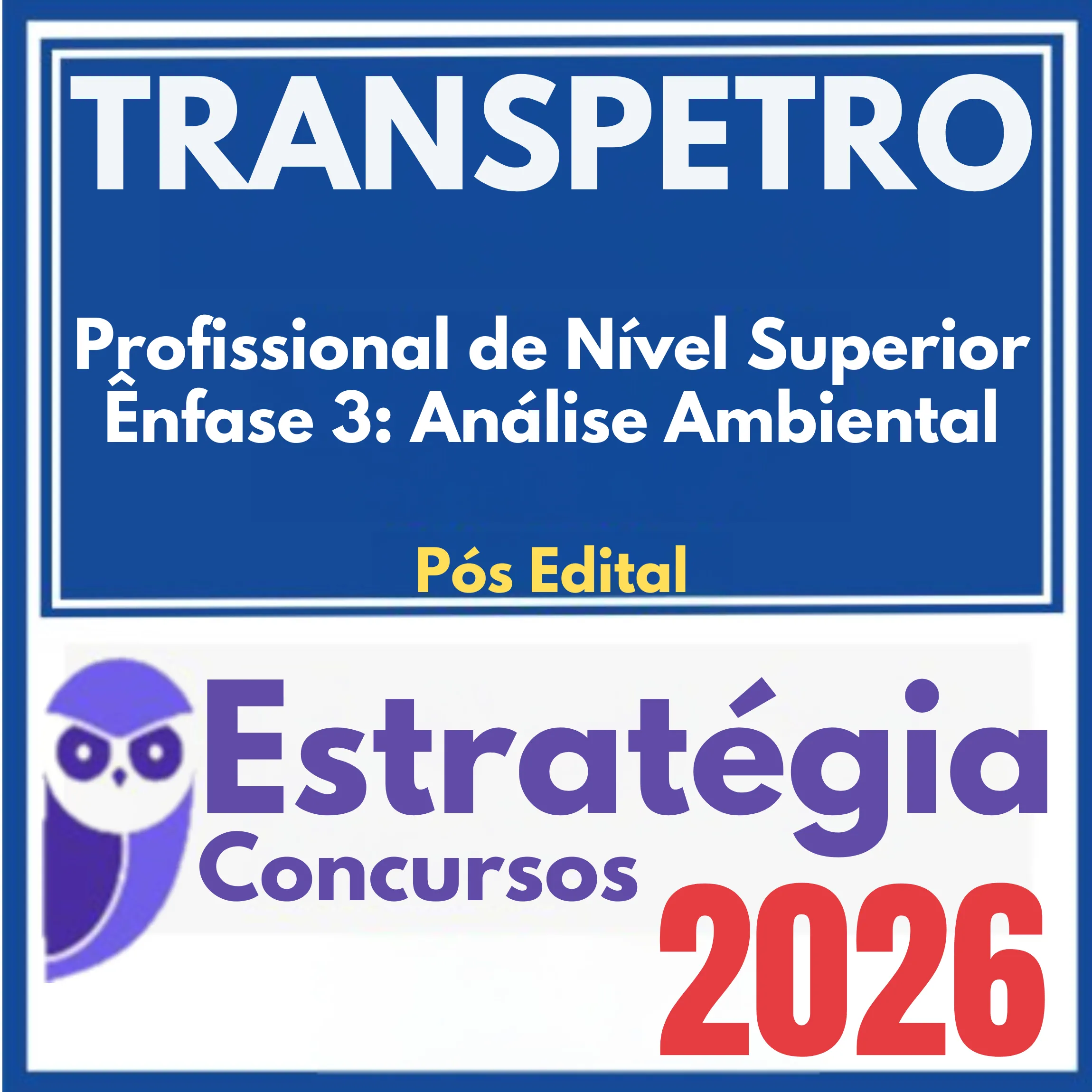 TRANSPETRO (Profissional de Nível Superior - Ênfase 3: Análise Ambiental + Passo) Pós Edital - Estratégia 2026 1 transpetro-enfase-3
