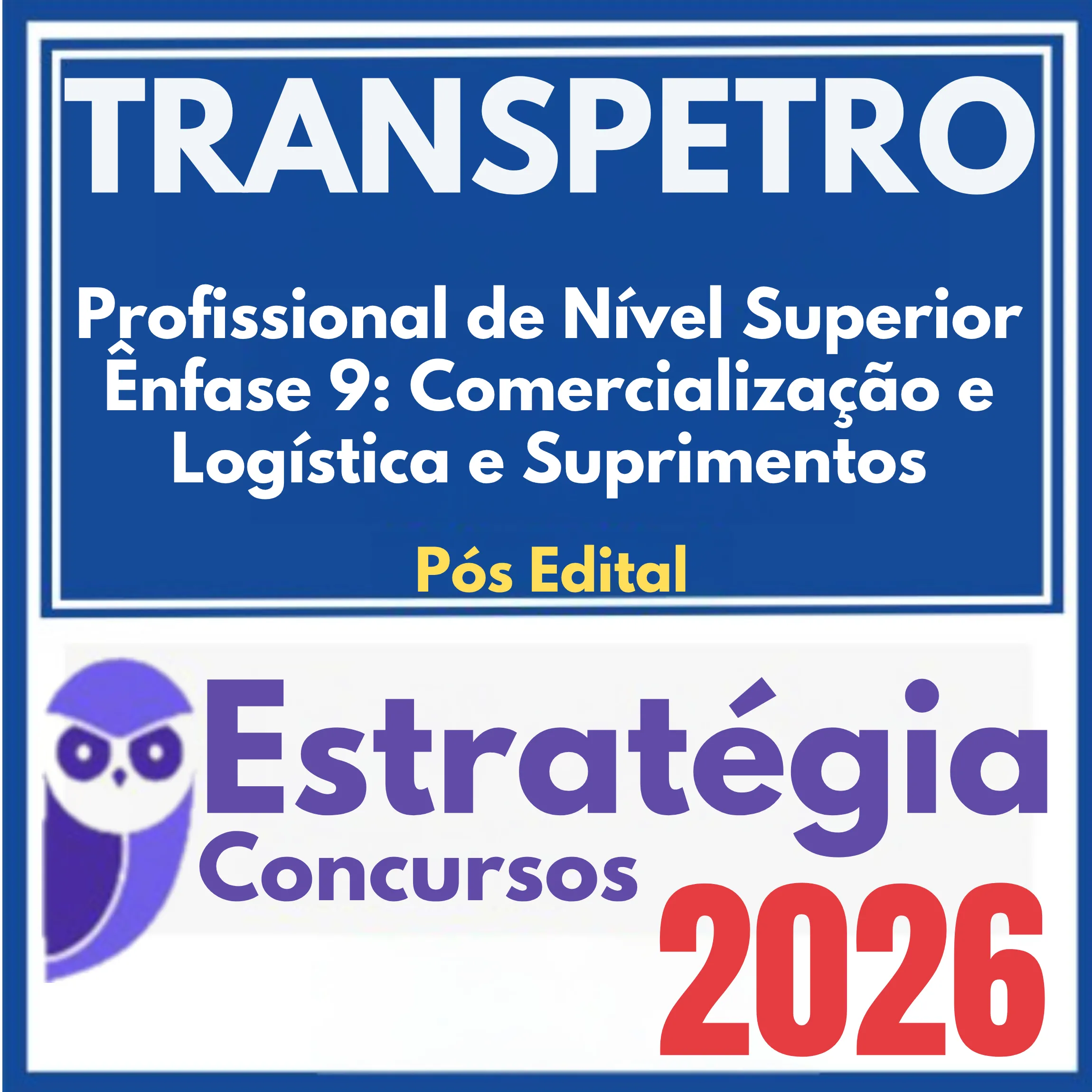 TRANSPETRO (Profissional de Nível Superior - Ênfase 9: Comercialização e Logística e Suprimentos) Pós Edital - Estratégia 2026 1 transpetro-enfase-9