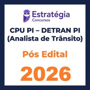 Prepare-se para o concurso do DETRAN-PI – Analista de Trânsito com o CPU PI – DETRAN-PI Analista de Trânsito Pós-Edital – Estratégia 2026.