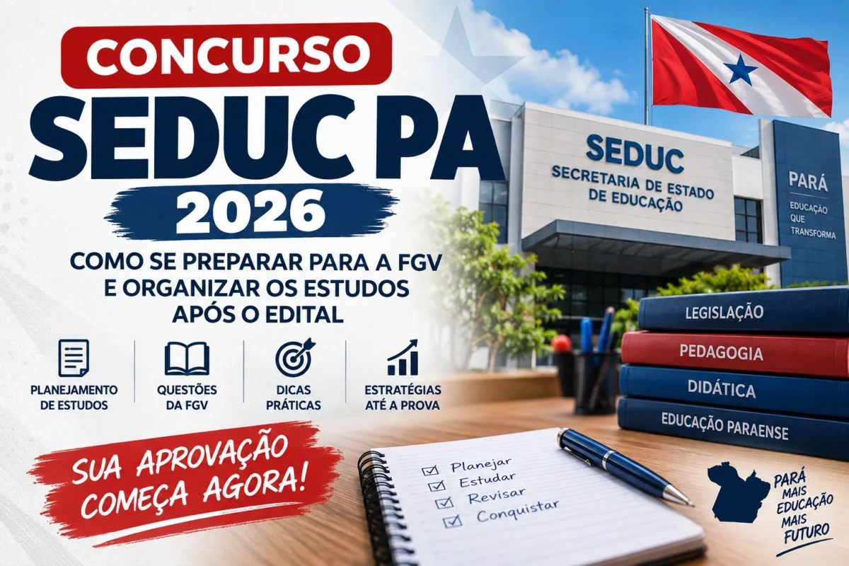 SEDUC PA 2026: como estudar para a FGV após o edital 8 seduc pa