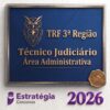 TRF 3ª Região (Técnico Judiciário – Área Administrativa) Estratégia 2026