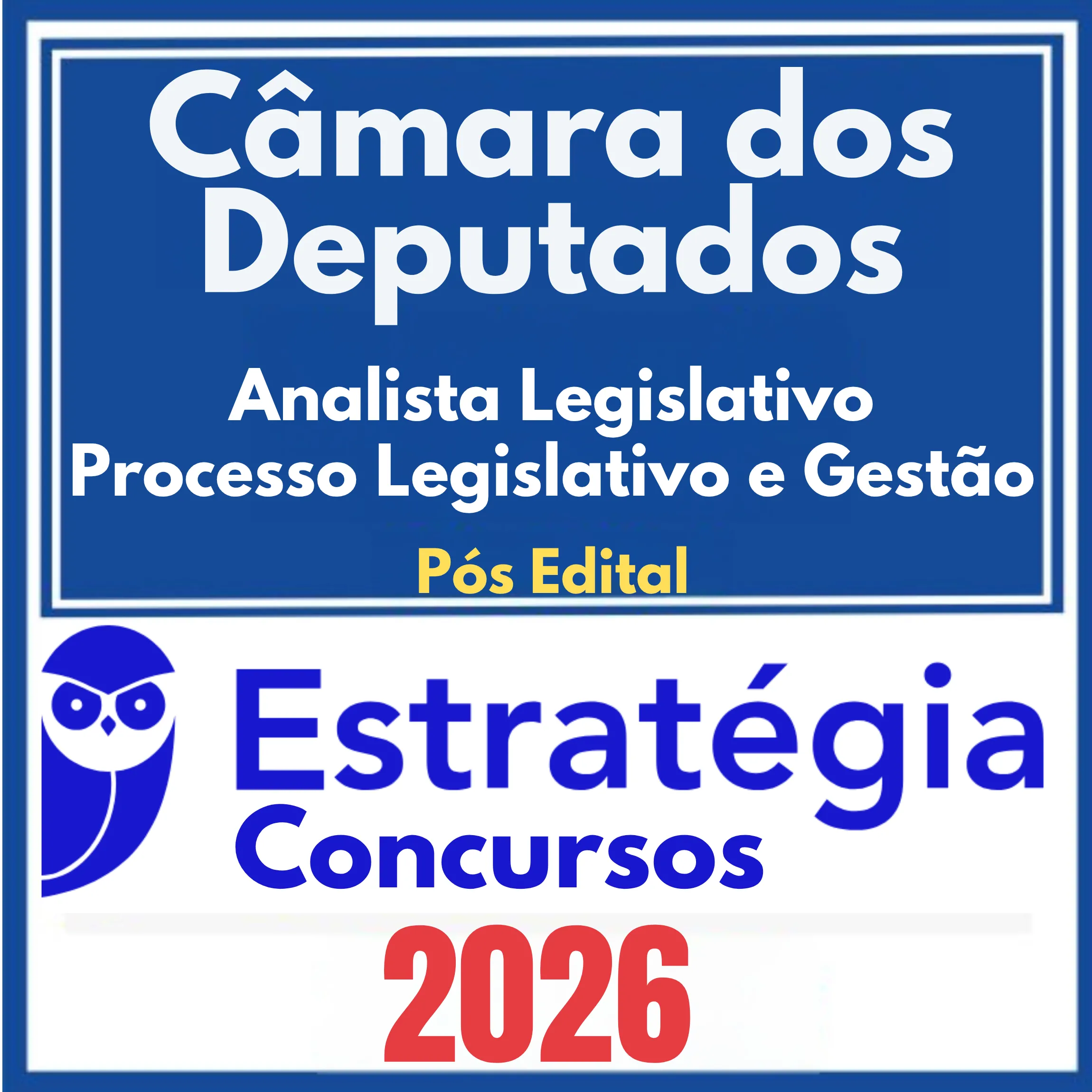 Câmara dos Deputados (Analista Legislativo - Processo Legislativo e Gestão) Pós Edital - Estratégia 2026 1 camara-dep-ana-leg-gestao