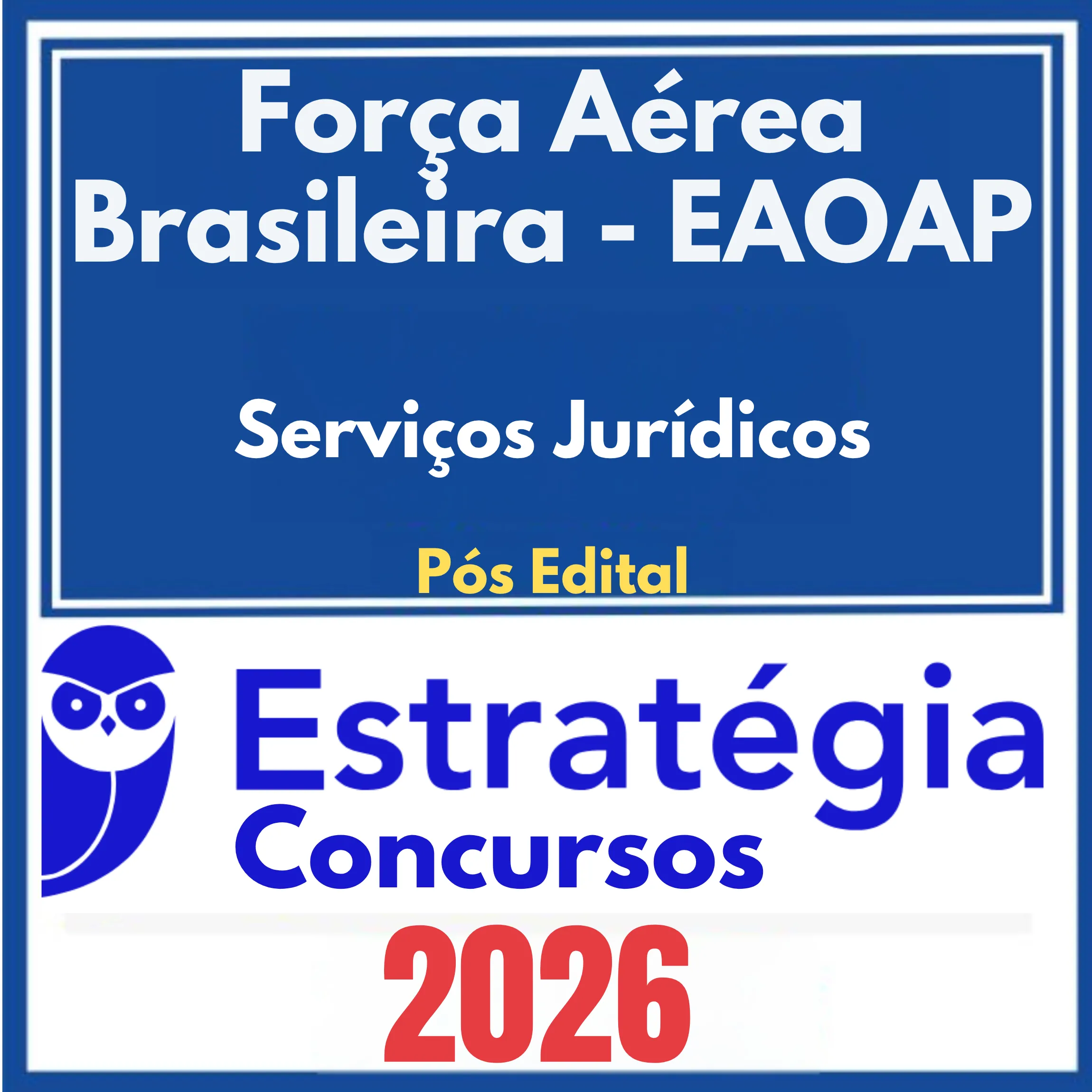 Força Aérea Brasileira - EAOAP (Serviços Jurídicos) Pós Edital - Estratégia 2026 1 eaoap-serviços-jurd