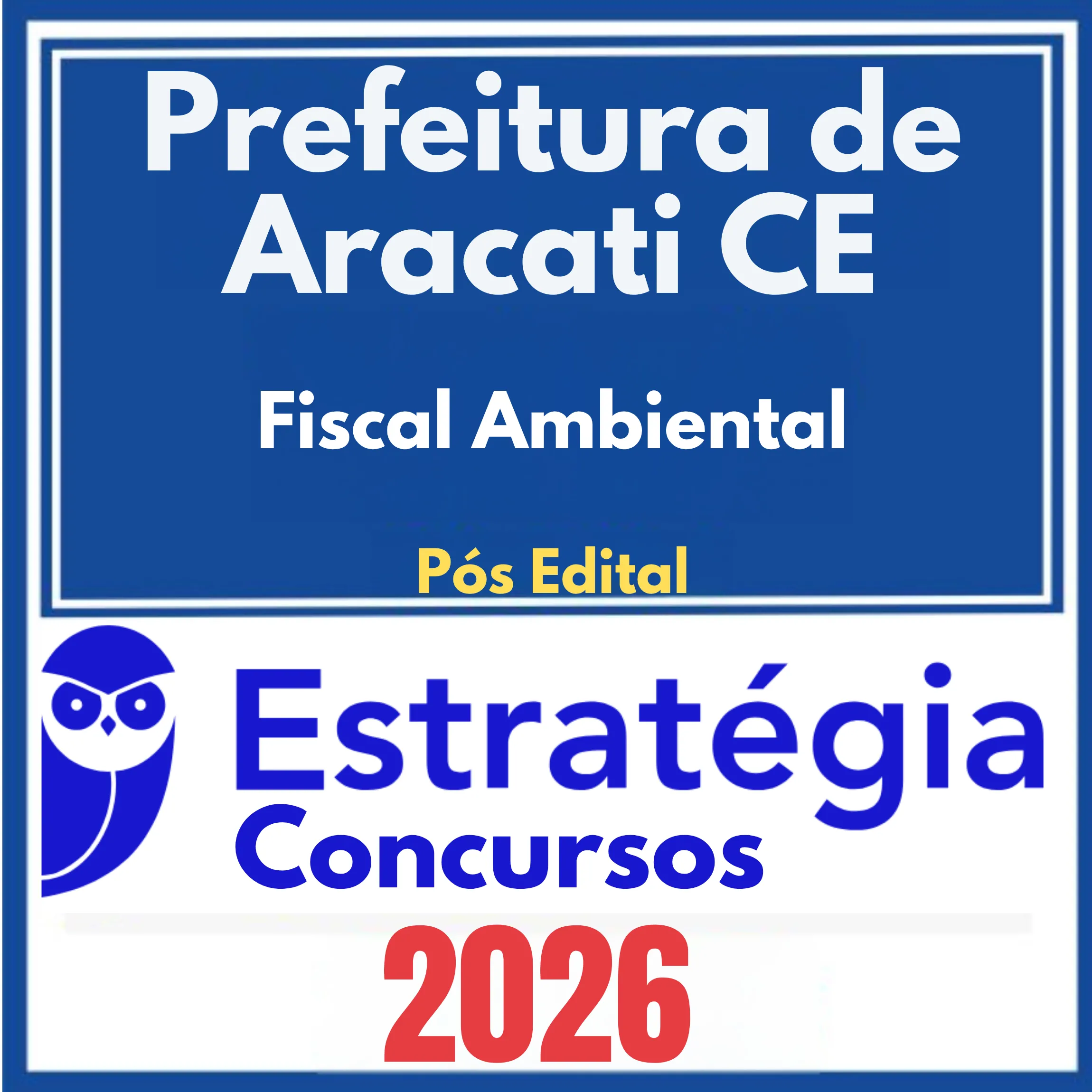 Prefeitura de Aracati CE (Fiscal Ambiental) Pós Edital – Estratégia 2026 1 pref-aracati-fiscal