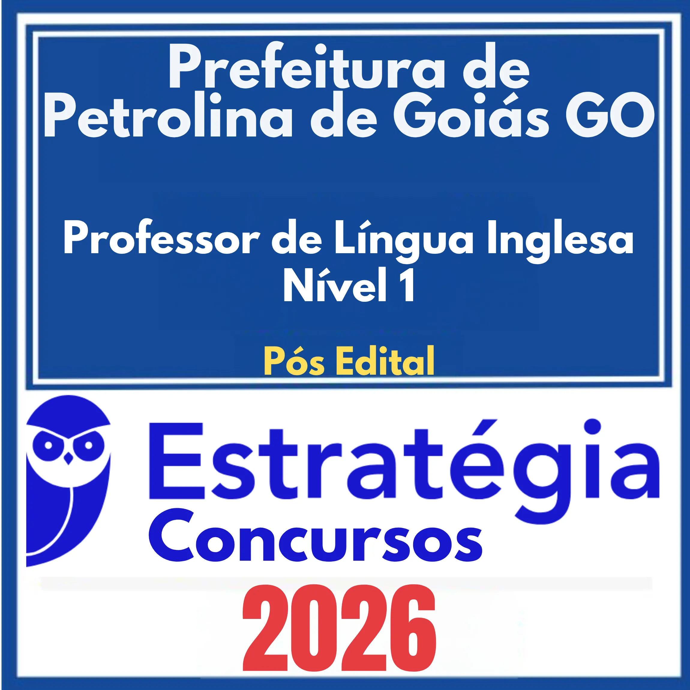 Prefeitura de Petrolina de Goiás GO (Professor de Língua Inglesa Nível 1) Pós Edital – Estratégia 2026 1 pref-petrolina-inglesa-nivel1