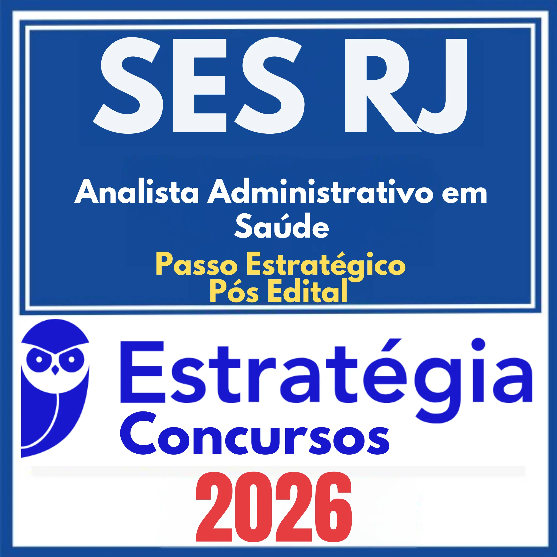 SES RJ (Analista Administrativo em Saúde + Passo) Pós Edital – Estratégia 2026 1 ses-rj-ana-adm-saude