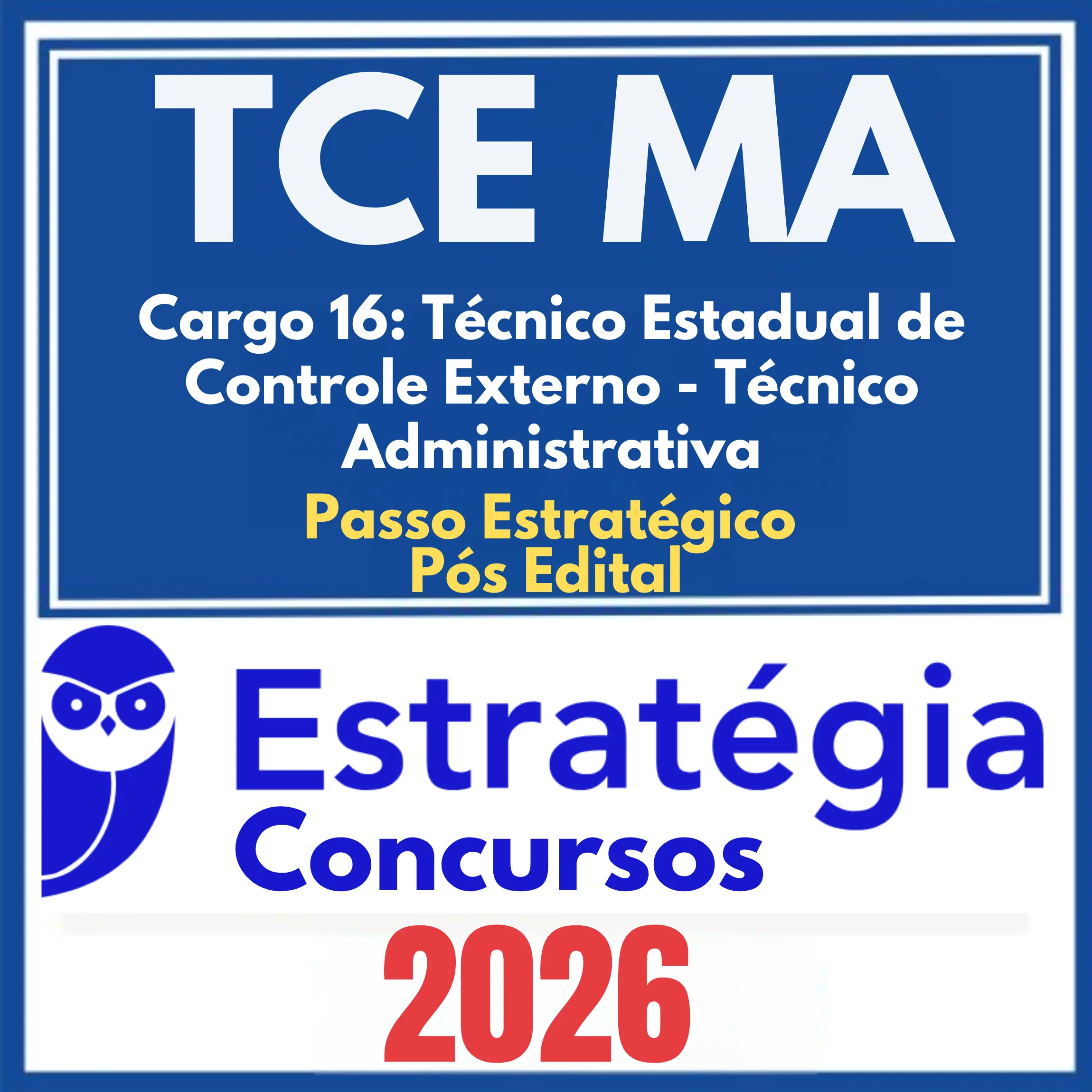 TCE MA (Cargo 16: Técnico Estadual de Controle Externo - Técnico Administrativa + Passo) Pós Edital – Estratégia 2026 1 tce-ma-cargo-16