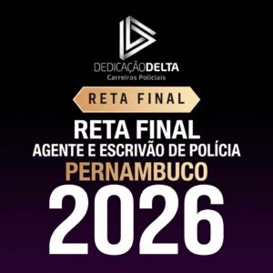 RETA FINAL - AGENTE E ESCRIVÃO DE POLÍCIA PERNAMBUCO PC PE 2026
